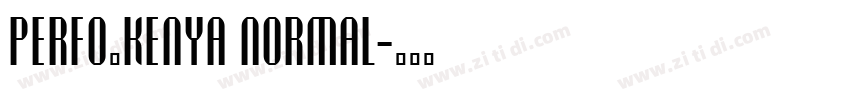 perfo_kenya Normal字体转换